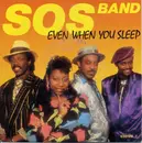 7inch Vinyl Single - The S.O.S. Band - Even When You Sleep