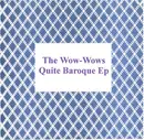 7inch Vinyl Single - The Wow-Wows - Quite Baroque Ep - Transparent Red