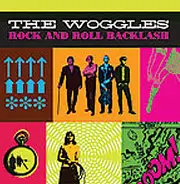 The Woggles - Rock and Roll Backlash