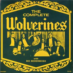 The Wolverines - The Complete Wolverines With Bix Beiderbecke