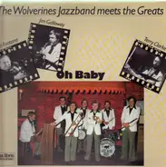 The Wolverines Jazzband meets the Greats - Oh Baby