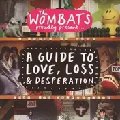 The Wombats - The Wombats proudly present A Guide To Love, loss & Desperation
