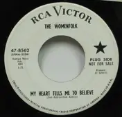 The Womenfolk - My Heart Tells Me To Believe / The Way I Feel