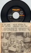 The Wonder Who? - On The Good Ship Lollipop / Your Nobody Till Somebody Loves You