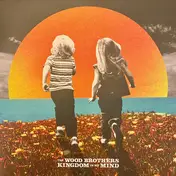 The Wood Brothers - Kingdom In My Mind