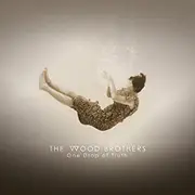 CD - The Wood Brothers - One Drop Of Truth - Digisleeve