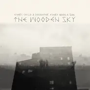 Wooden Sky - Every Child A Daughter,..