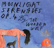 The Wooden Wolf - Moonlight Serenades Op. 4