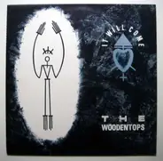 The Woodentops - It Will Come