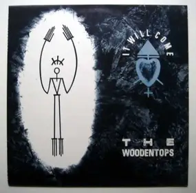 The Woodentops - It Will Come