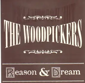 The Woodpickers - Reason & Dream