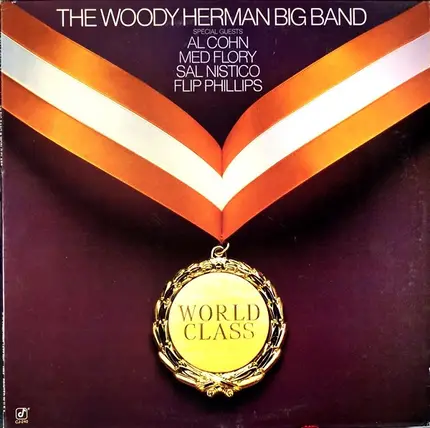 The Woody Herman Big Band With Special Guests Al Cohn , Med Flory , Sal Nistico , Flip Phillips - World Class