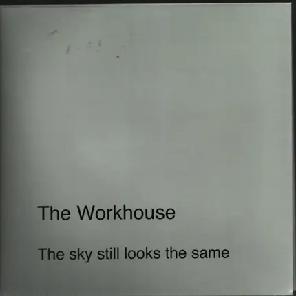 The Workhouse - The Sky Still Looks The Same