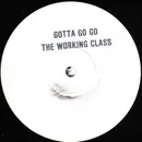 12inch Vinyl Single - The Working Class - Gotta Go Go