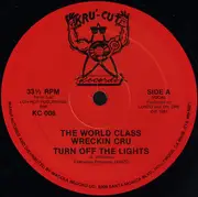 12'' - The World Class Wreckin Cru - Turn Off The Lights