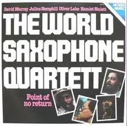 The World Saxophone Quartett - Point Of No Return