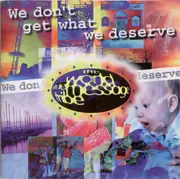 CD - The World Wide Message Tribe - We Don't Get What We Deserve