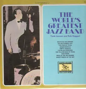 World's Greatest Jazzband - Of Yank Lawson And Bob Haggart