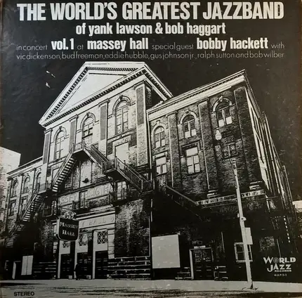 The World's Greatest JazzBand Of Yank Lawson & Bob Haggart Special Guest Bobby Hackett With Vic Dic - In Concert: Vol. 1 - Massey Hall
