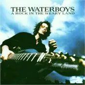 The Waterboys - A Rock in the Weary Land