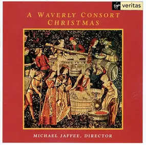 The Waverly Consort - A Waverly Consort Christmas (Christmas From East Anglia To Appalachia)