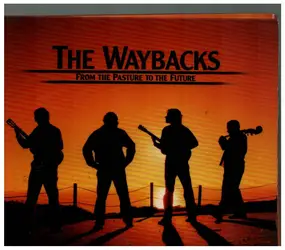 The Waybacks - From the Pasture to the Future