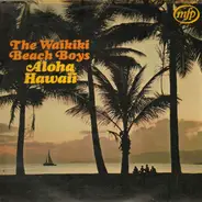 The Waikiki Beach Boys - Aloha Hawaii