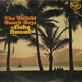 Waikiki Beach Boys - Aloha Hawaii