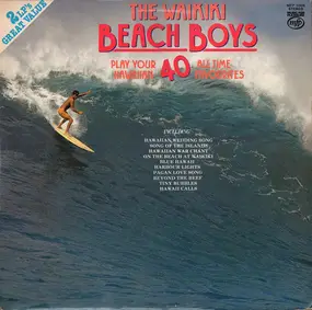Waikiki Beach Boys - Play Your Hawaiian 40 All Time Favourites