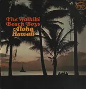 Waikiki Beach Boys - Aloha Hawaii