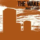 LP - The Wake - Make It Loud