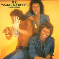 The Walker Brothers - No Regrets