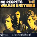 7inch Vinyl Single - The Walker Brothers - No Regrets / Remember Me