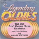 7inch Vinyl Single - The Walker Brothers - The Sun Ain't Gonna Shine Anymore / Make It Easy On Yourself