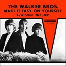 7inch Vinyl Single - The Walker Brothers - Make It Easy On Yourself / Doin' The Jerk