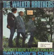 7inch Vinyl Single - The Walker Brothers - Another Tear Falls / Saturday's Child