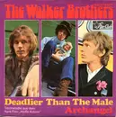 7inch Vinyl Single - The Walker Brothers - Deadlier Than The Male