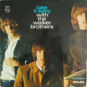 The Walker Brothers - Take It Easy with the Walker Brothers
