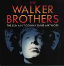 12inch Vinyl Single - The Walker Brothers - The Sun Ain't Gonna Shine Anymore