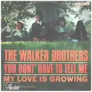 7inch Vinyl Single - The Walker Brothers - You Don't Have To Tell Me