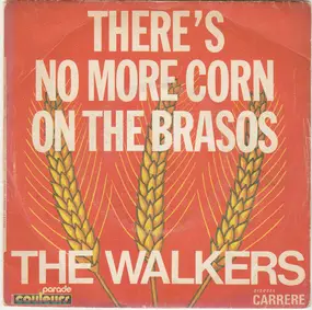 Walkers - There's No More Corn On The Brasos