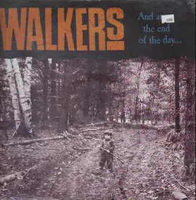 Walkers - And At The End Of The Day...