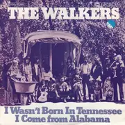 7inch Vinyl Single - The Walkers - I Wasn't Born In Tennessee (We Don't Smoke Marihuana In Muskogee)