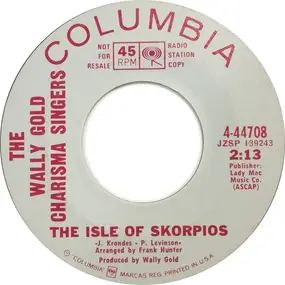 The Wally Gold Charisma Singers - The Isle Of Skorpios / Life Is