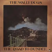 LP - The Wally Dugs - The Road To Dundee