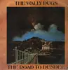 LP - The Wally Dugs - The Road To Dundee