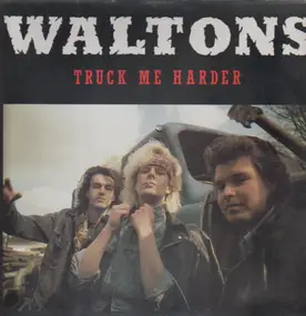Waltons - Truck Me Harder
