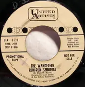 Wanderers - Run-Run Senorita / After He Breaks Your Heart