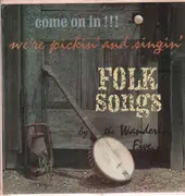 LP - The Wanderin' Five - Come On In!!! We're Pickin' And Singin' Folk Songs