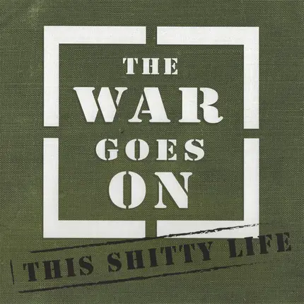 The War Goes On - This Shitty Life